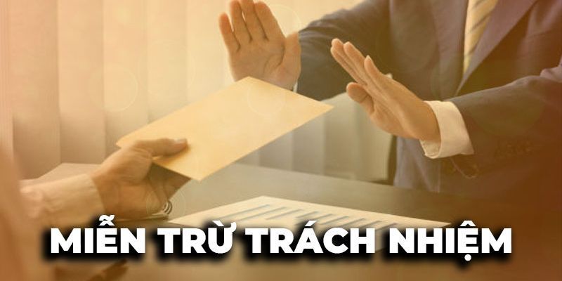 Nội dung chính sách miễn trách nhiệm bạn nên biết